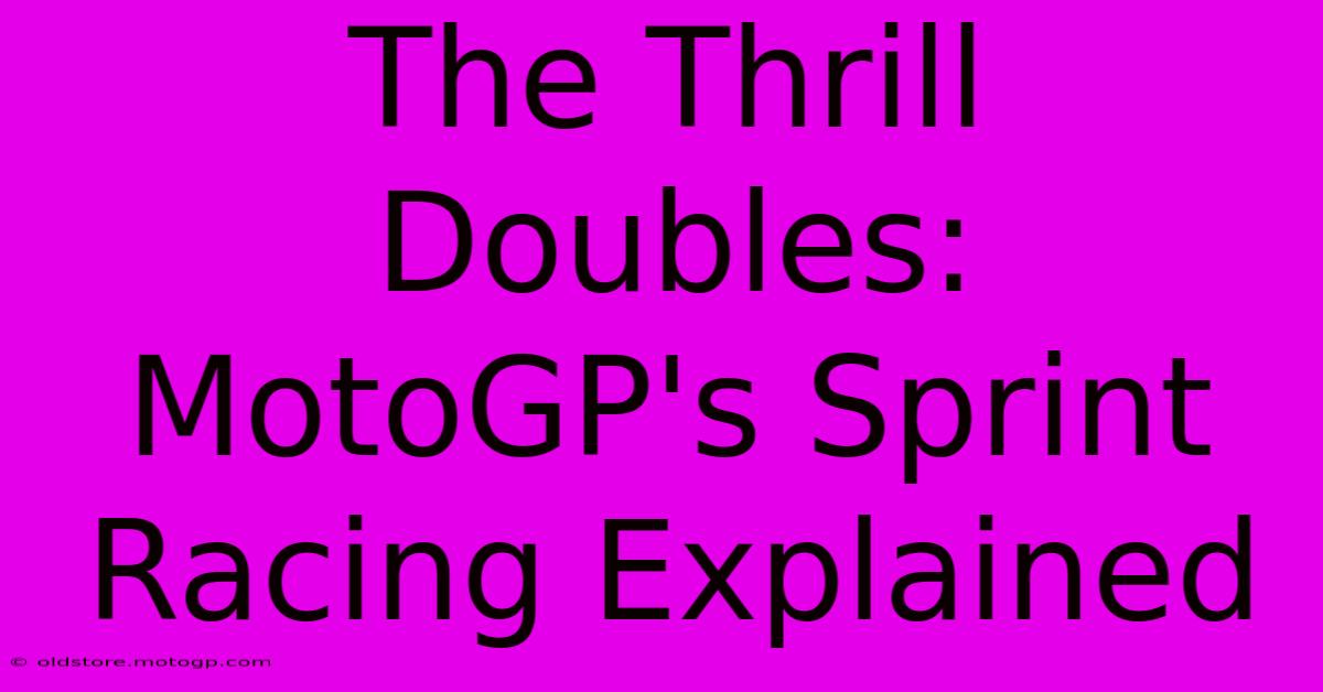 The Thrill Doubles: MotoGP's Sprint Racing Explained