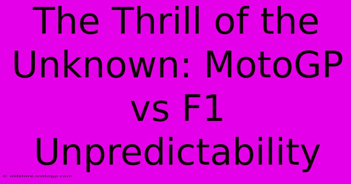 The Thrill Of The Unknown: MotoGP Vs F1 Unpredictability