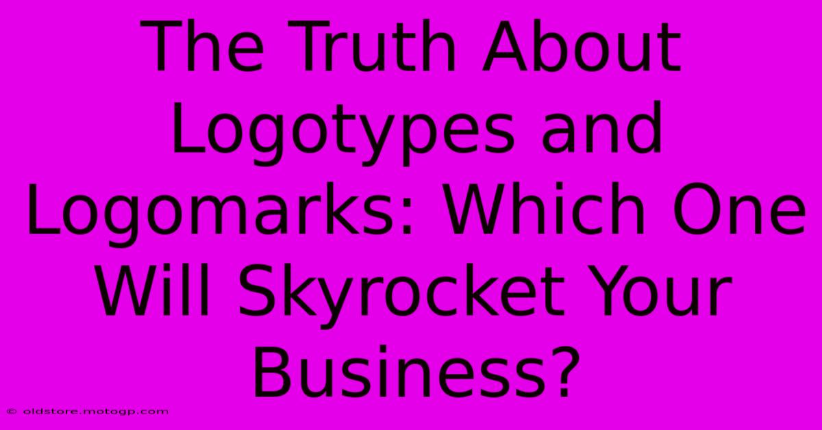 The Truth About Logotypes And Logomarks: Which One Will Skyrocket Your Business?