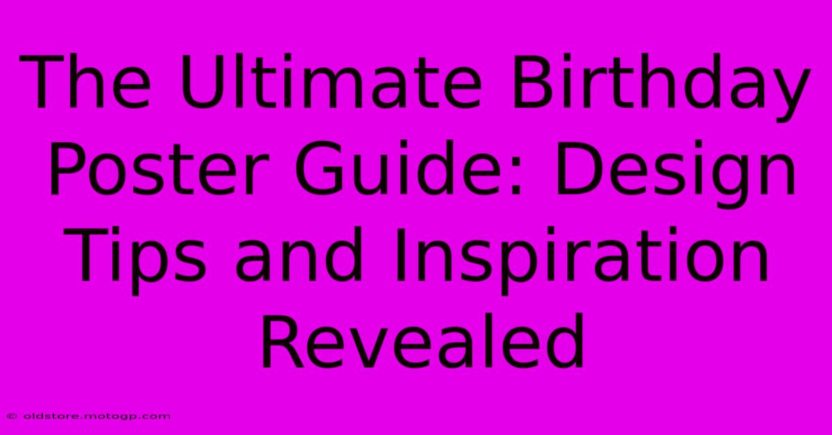 The Ultimate Birthday Poster Guide: Design Tips And Inspiration Revealed