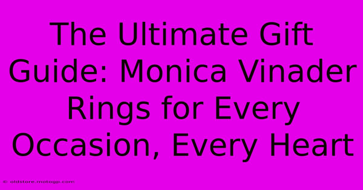 The Ultimate Gift Guide: Monica Vinader Rings For Every Occasion, Every Heart