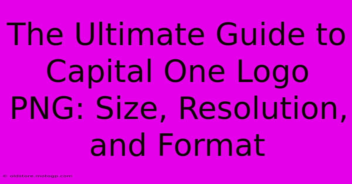 The Ultimate Guide To Capital One Logo PNG: Size, Resolution, And Format