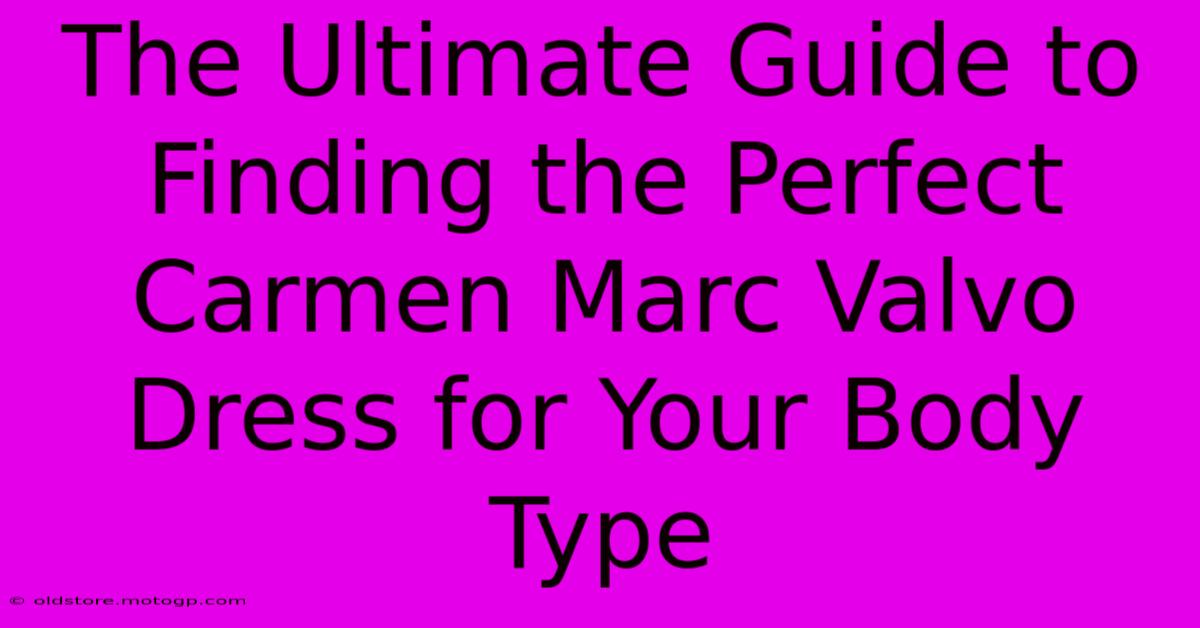 The Ultimate Guide To Finding The Perfect Carmen Marc Valvo Dress For Your Body Type