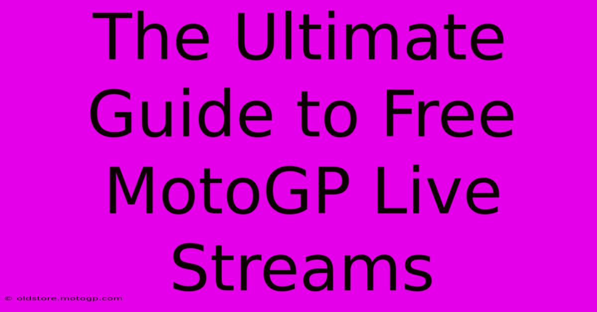 The Ultimate Guide To Free MotoGP Live Streams