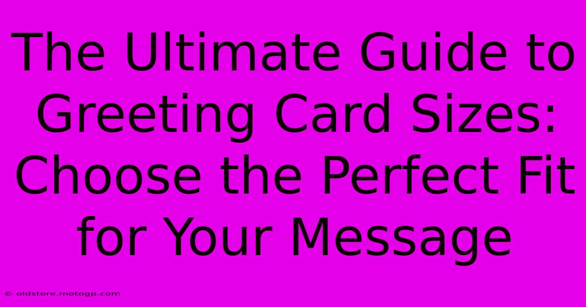 The Ultimate Guide To Greeting Card Sizes: Choose The Perfect Fit For Your Message