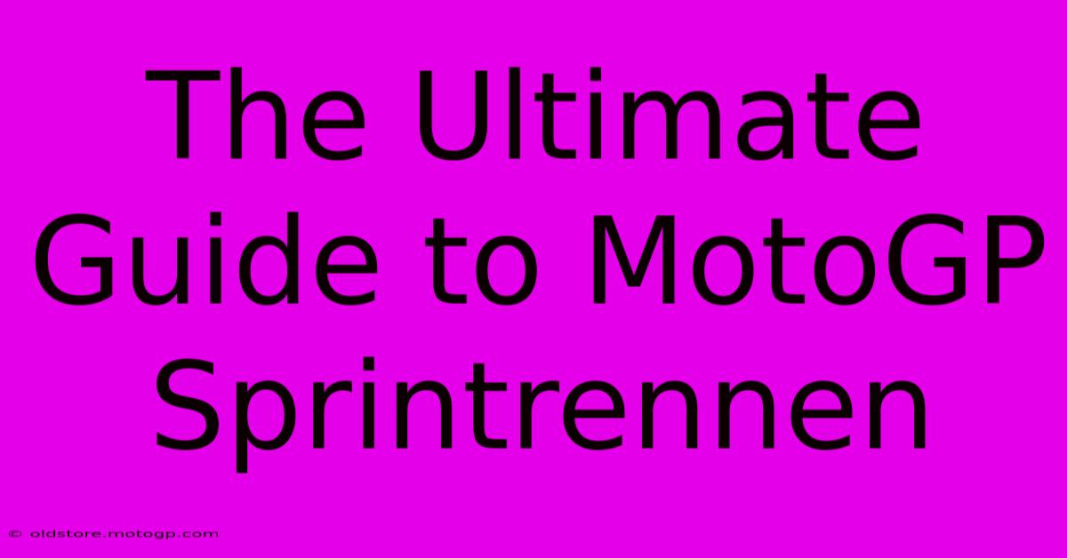 The Ultimate Guide To MotoGP Sprintrennen