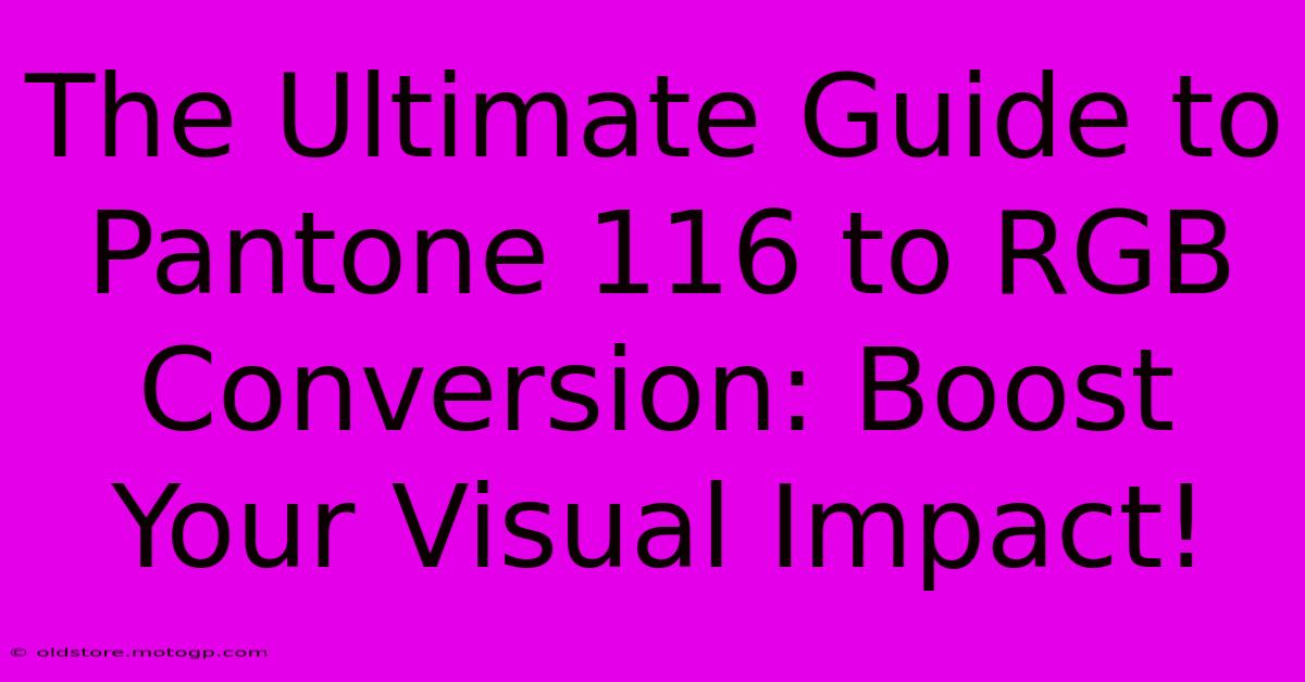 The Ultimate Guide To Pantone 116 To RGB Conversion: Boost Your Visual Impact!