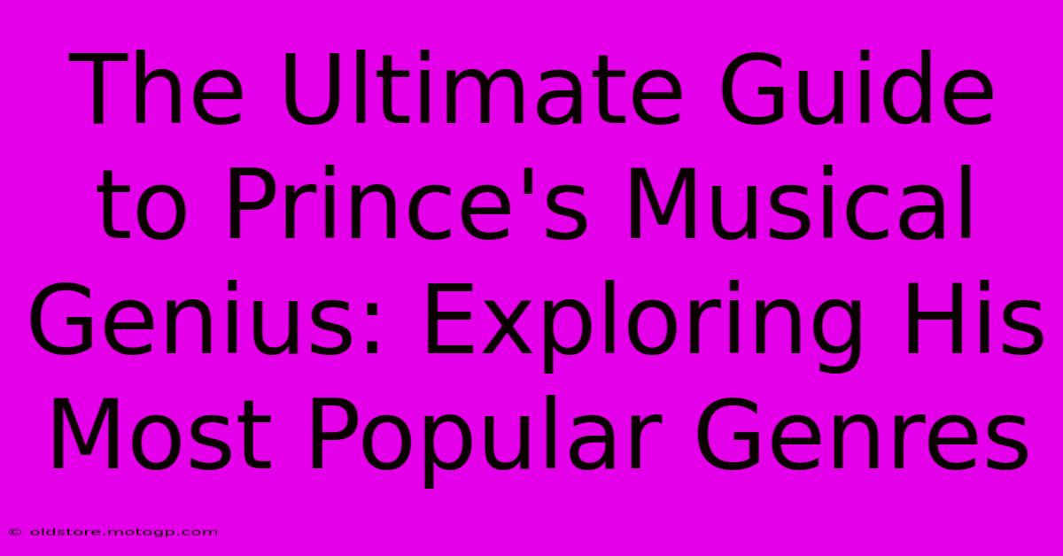 The Ultimate Guide To Prince's Musical Genius: Exploring His Most Popular Genres