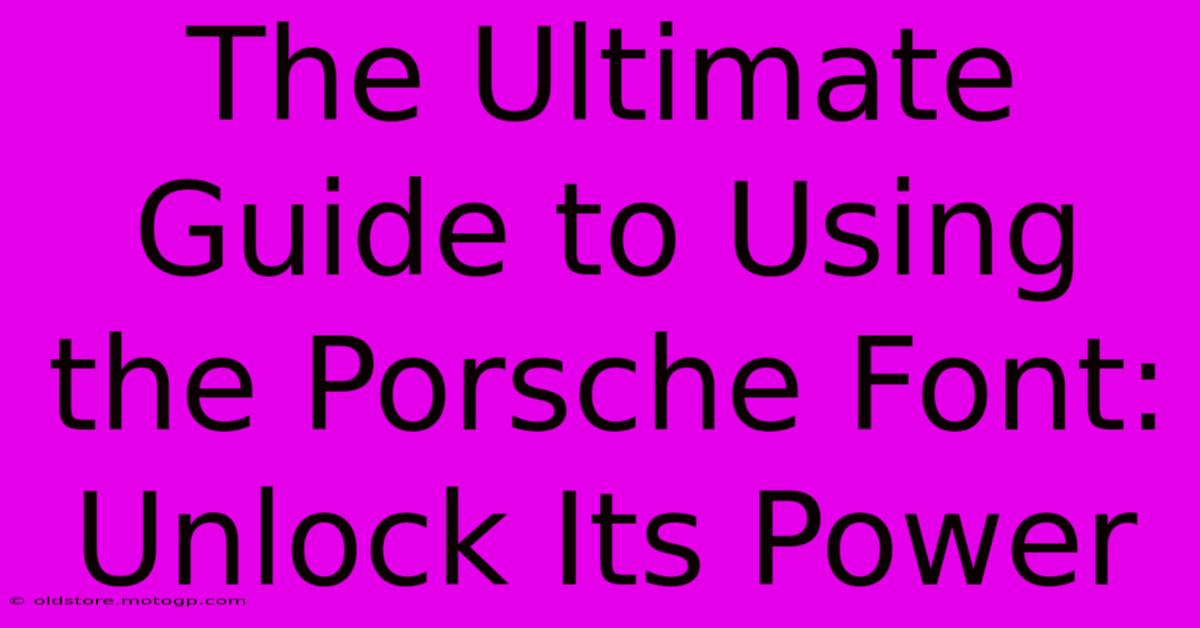 The Ultimate Guide To Using The Porsche Font: Unlock Its Power