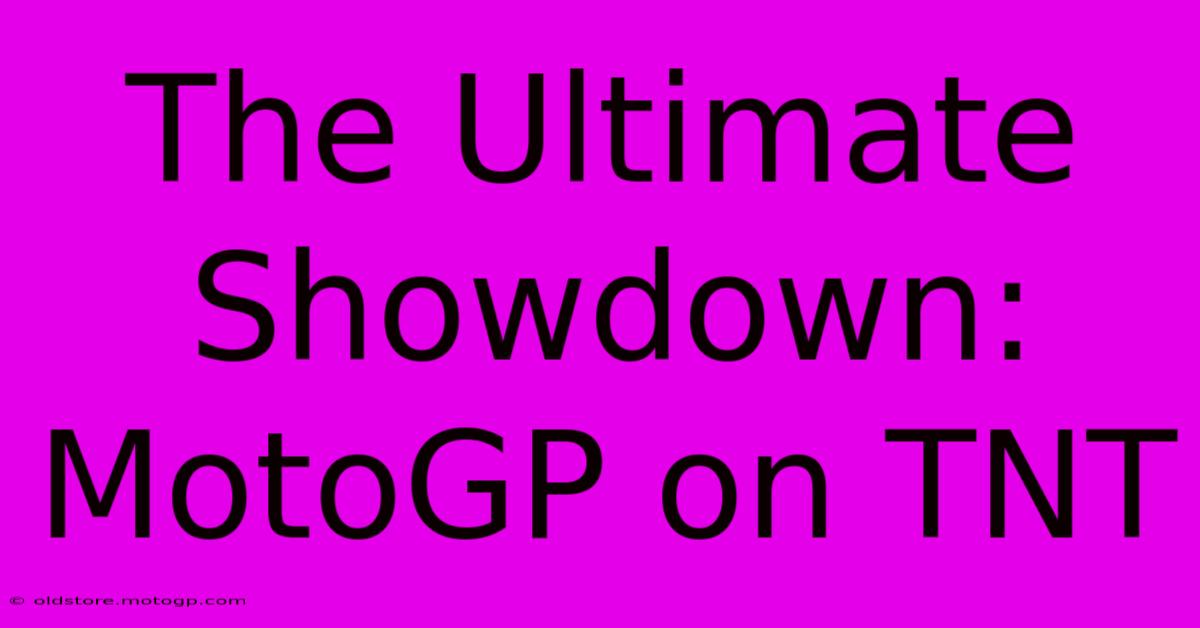 The Ultimate Showdown: MotoGP On TNT