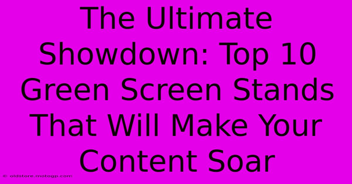 The Ultimate Showdown: Top 10 Green Screen Stands That Will Make Your Content Soar