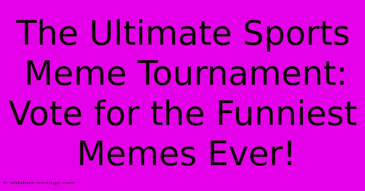 The Ultimate Sports Meme Tournament: Vote For The Funniest Memes Ever!