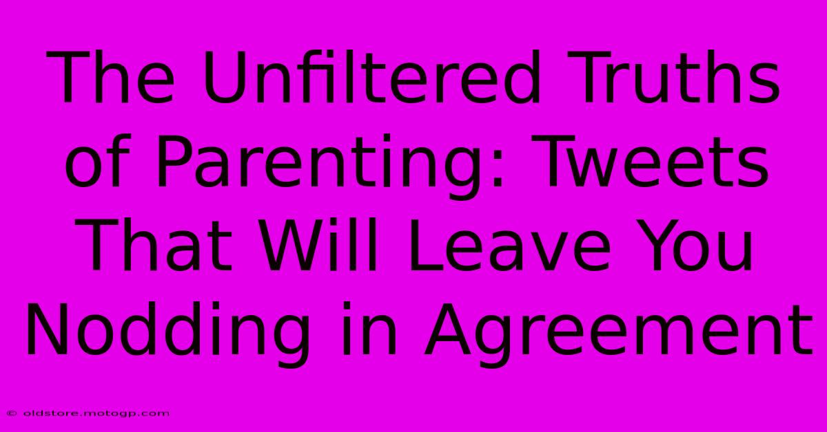 The Unfiltered Truths Of Parenting: Tweets That Will Leave You Nodding In Agreement