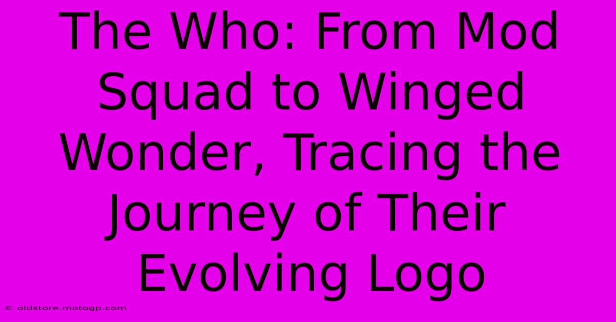 The Who: From Mod Squad To Winged Wonder, Tracing The Journey Of Their Evolving Logo