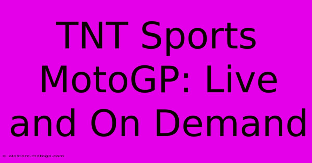 TNT Sports MotoGP: Live And On Demand