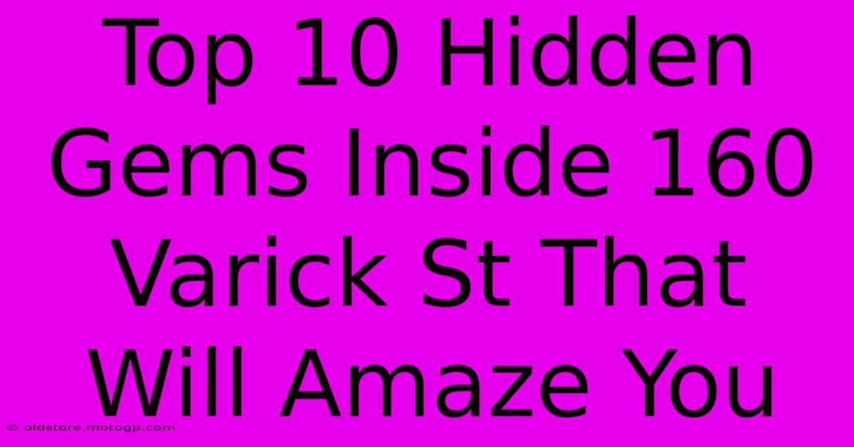 Top 10 Hidden Gems Inside 160 Varick St That Will Amaze You