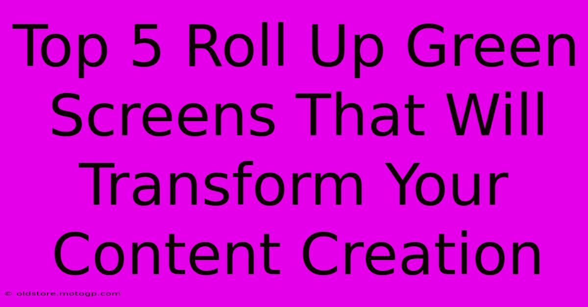 Top 5 Roll Up Green Screens That Will Transform Your Content Creation