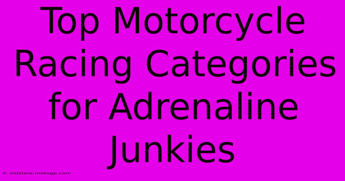 Top Motorcycle Racing Categories For Adrenaline Junkies