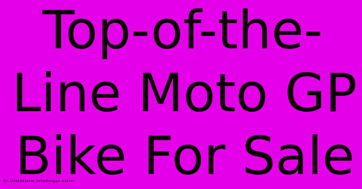 Top-of-the-Line Moto GP Bike For Sale