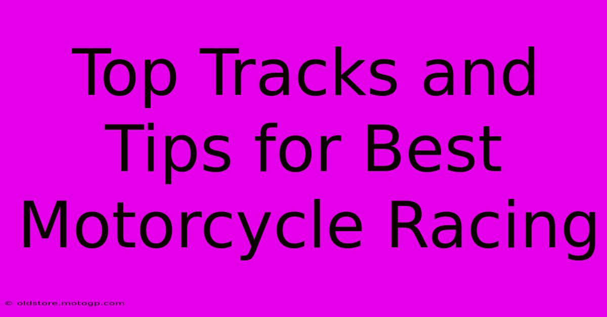 Top Tracks And Tips For Best Motorcycle Racing