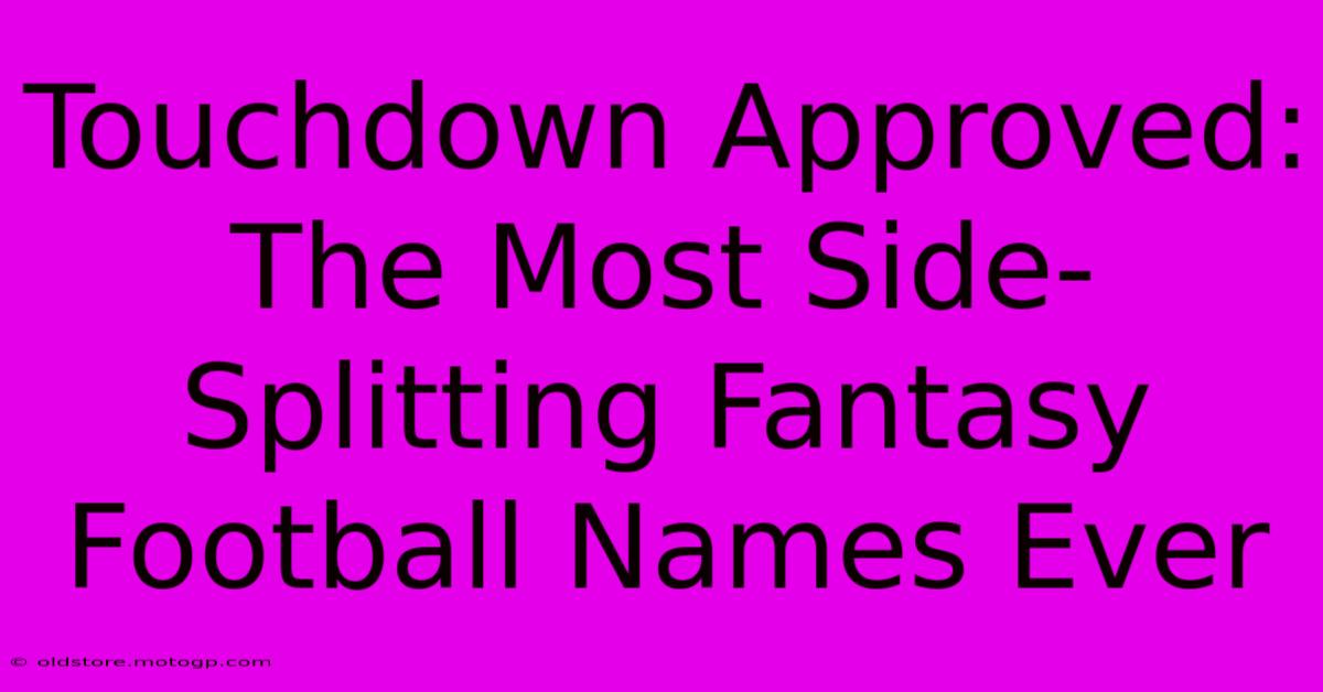 Touchdown Approved: The Most Side-Splitting Fantasy Football Names Ever