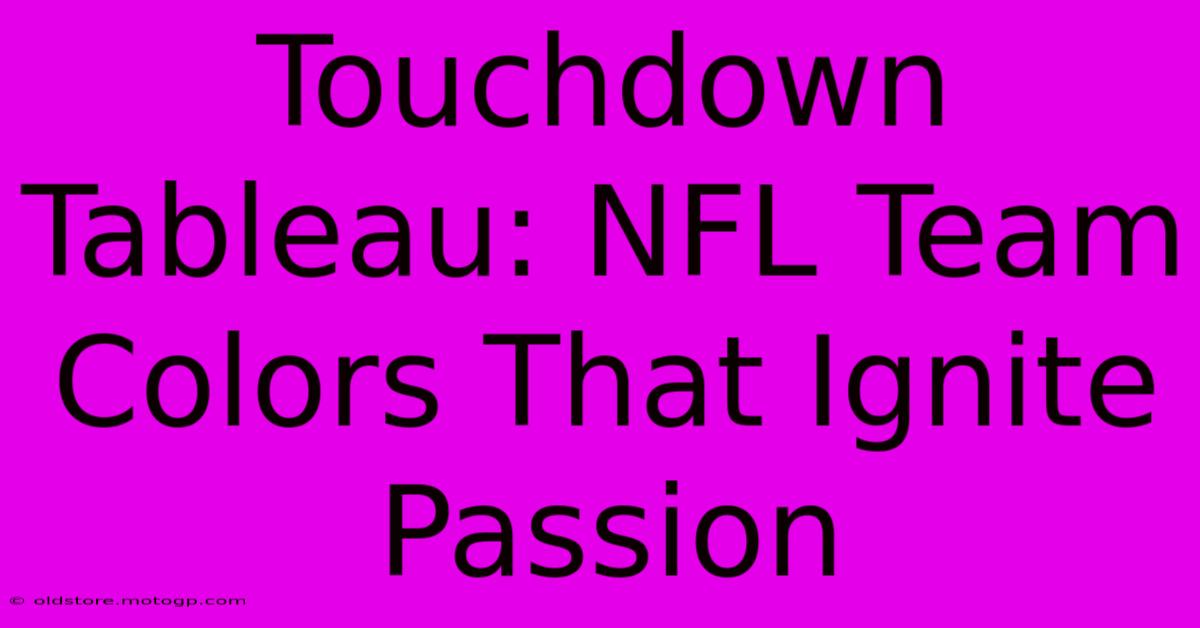 Touchdown Tableau: NFL Team Colors That Ignite Passion