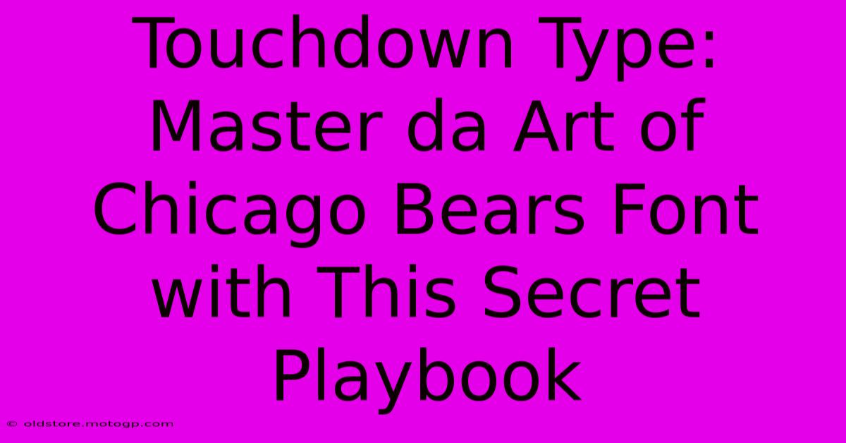 Touchdown Type: Master Da Art Of Chicago Bears Font With This Secret Playbook