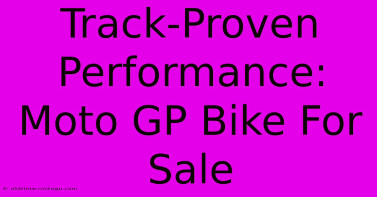 Track-Proven Performance: Moto GP Bike For Sale