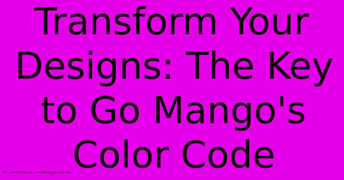 Transform Your Designs: The Key To Go Mango's Color Code