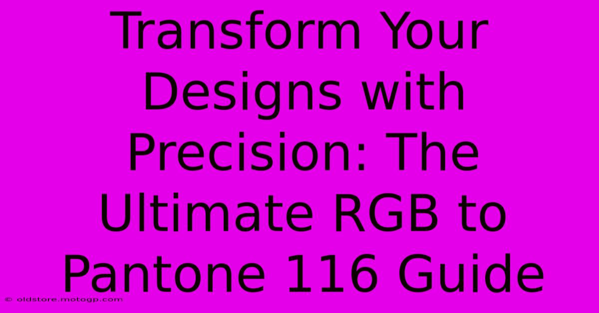 Transform Your Designs With Precision: The Ultimate RGB To Pantone 116 Guide