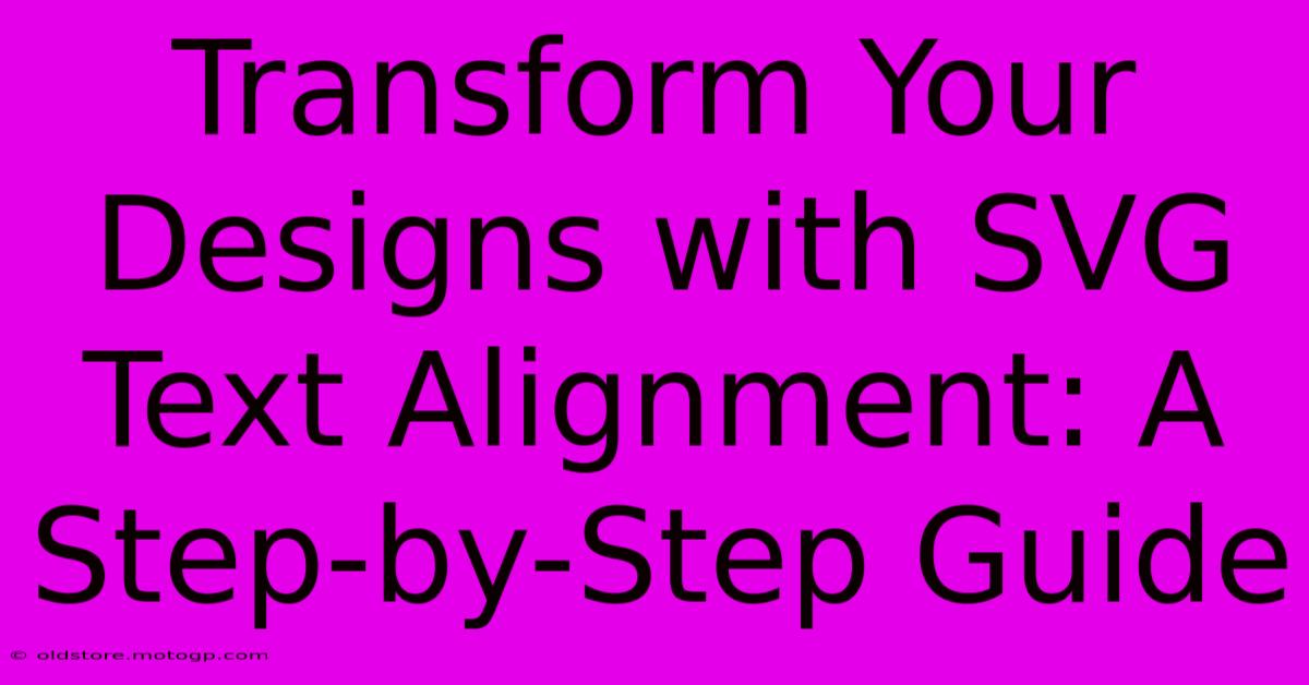 Transform Your Designs With SVG Text Alignment: A Step-by-Step Guide