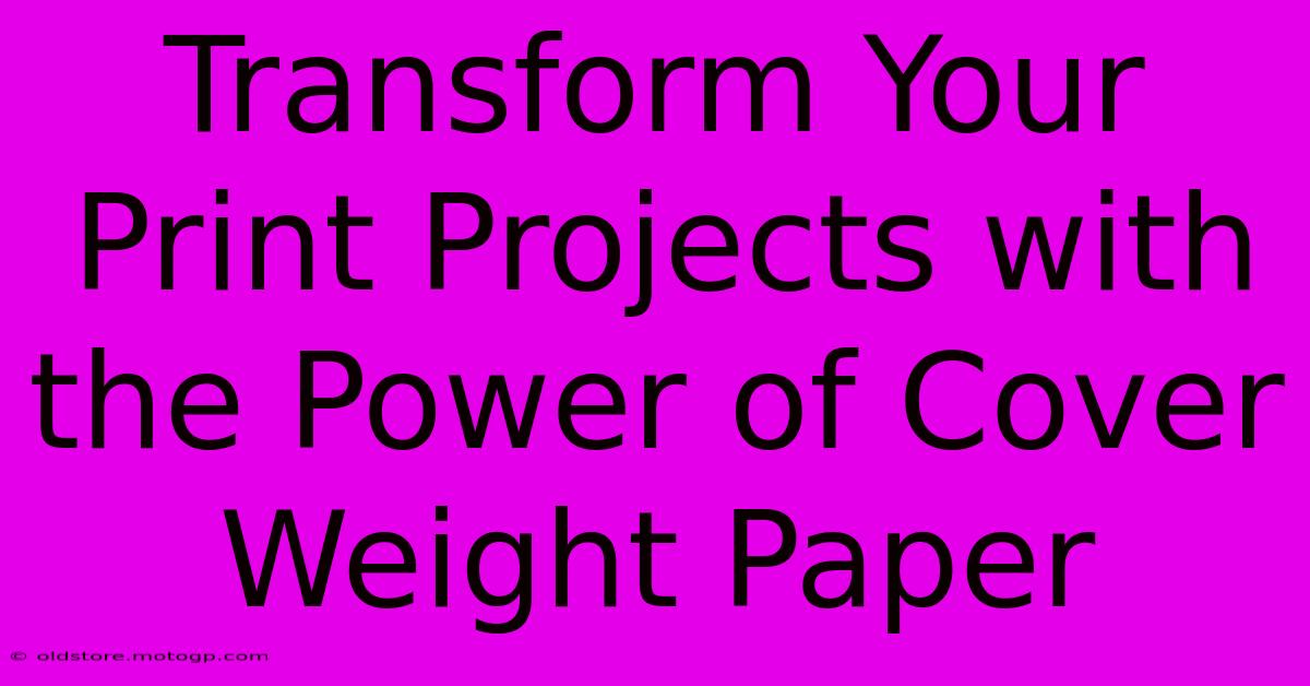 Transform Your Print Projects With The Power Of Cover Weight Paper