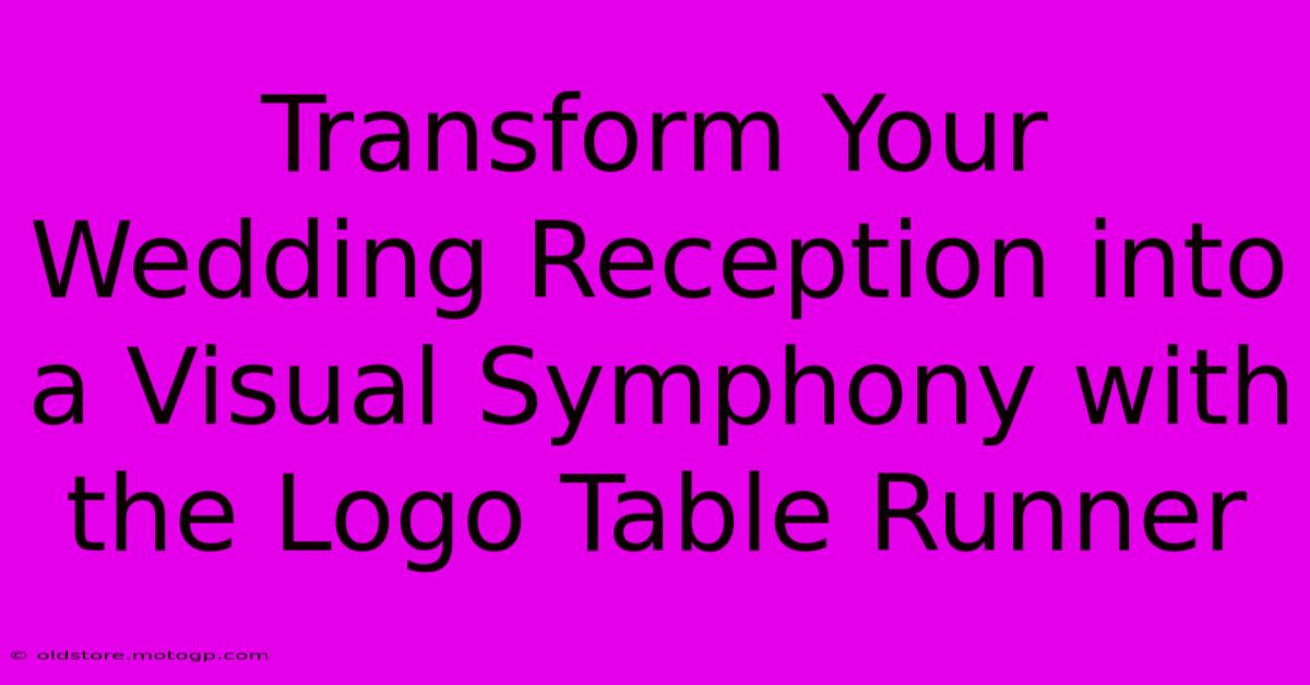 Transform Your Wedding Reception Into A Visual Symphony With The Logo Table Runner