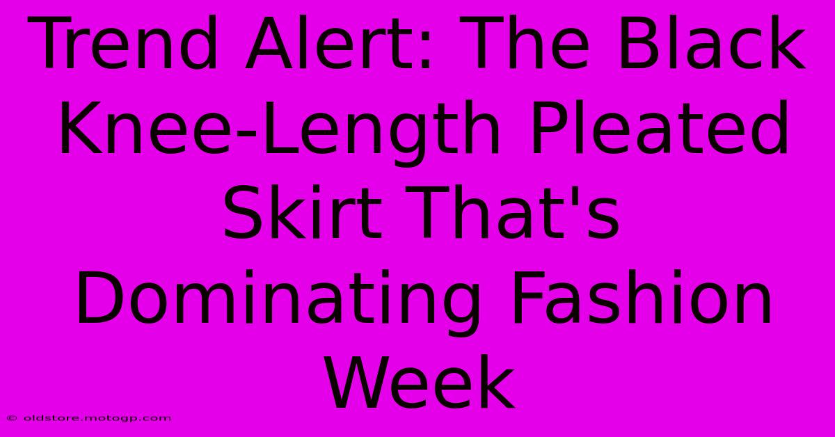 Trend Alert: The Black Knee-Length Pleated Skirt That's Dominating Fashion Week