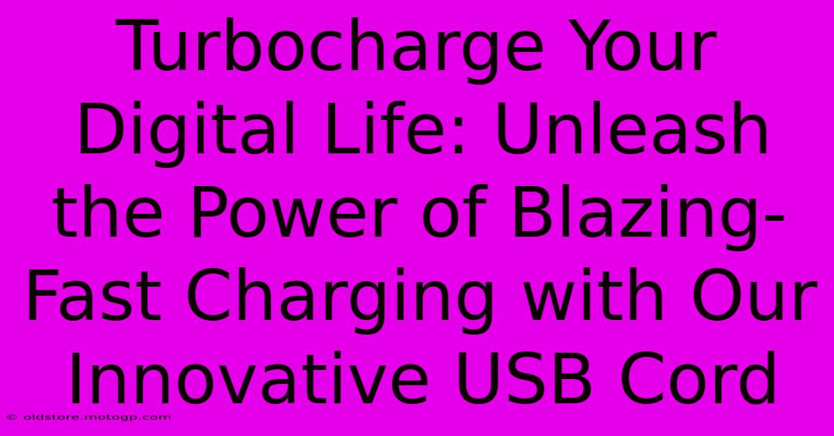 Turbocharge Your Digital Life: Unleash The Power Of Blazing-Fast Charging With Our Innovative USB Cord