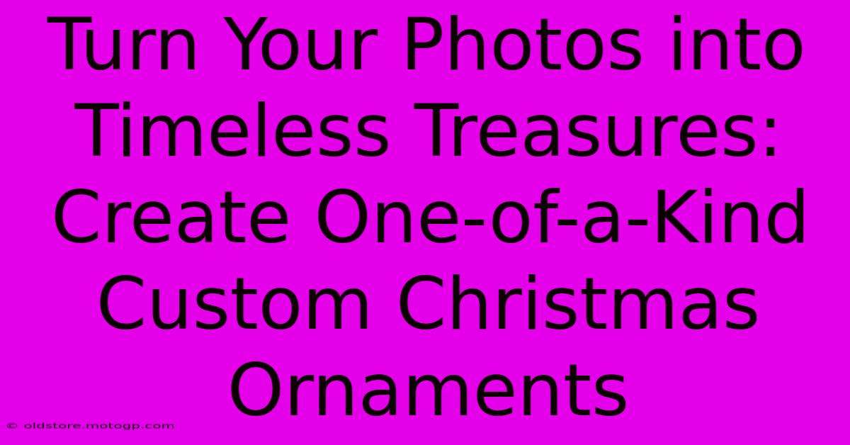 Turn Your Photos Into Timeless Treasures: Create One-of-a-Kind Custom Christmas Ornaments