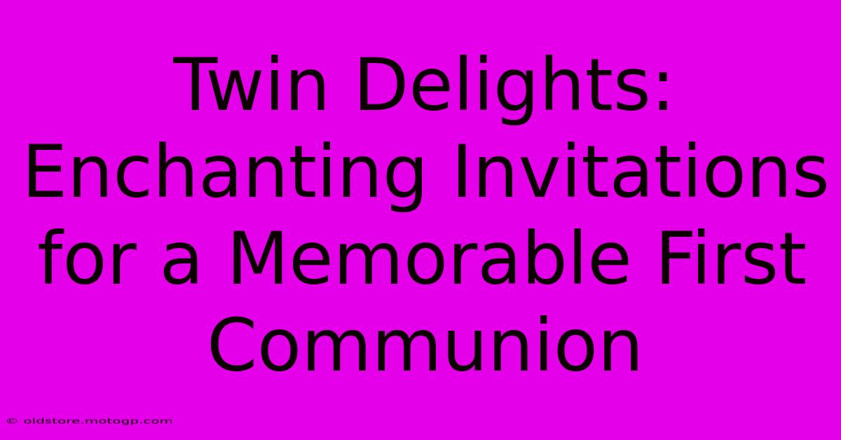 Twin Delights: Enchanting Invitations For A Memorable First Communion