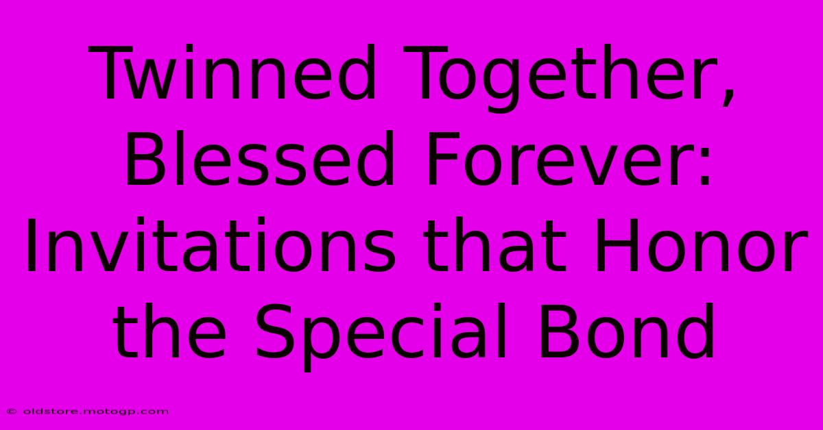 Twinned Together, Blessed Forever: Invitations That Honor The Special Bond