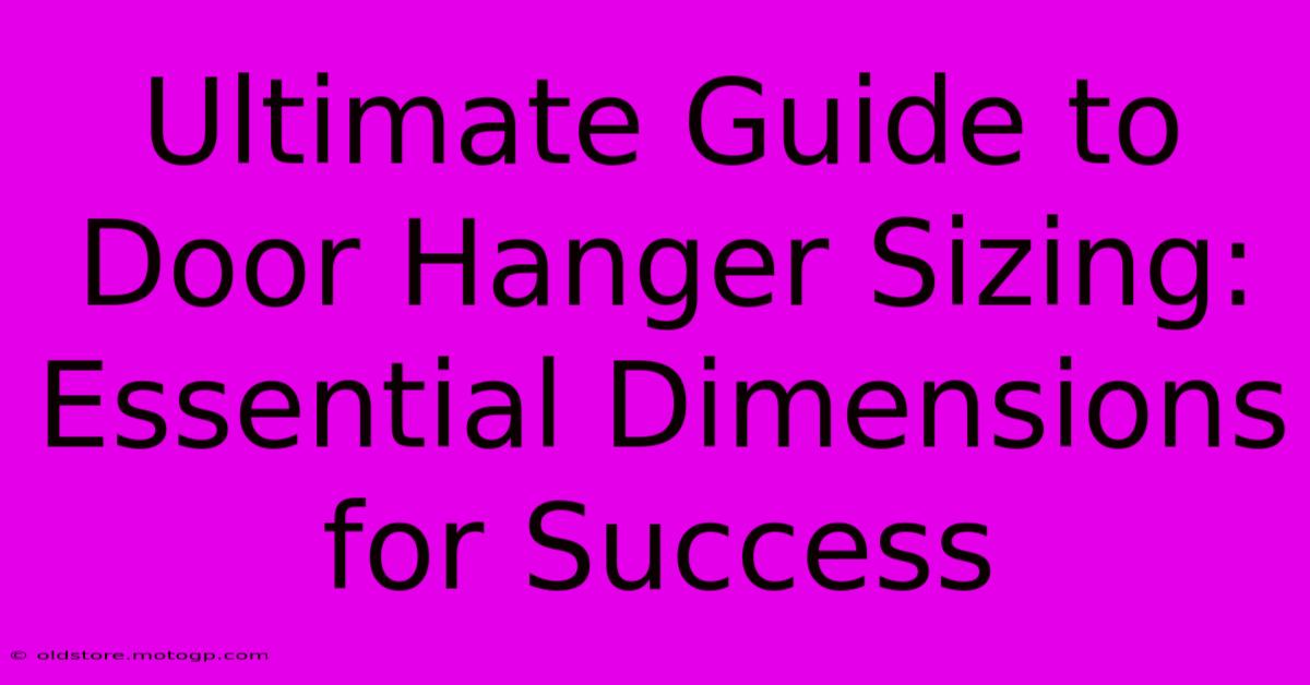 Ultimate Guide To Door Hanger Sizing: Essential Dimensions For Success