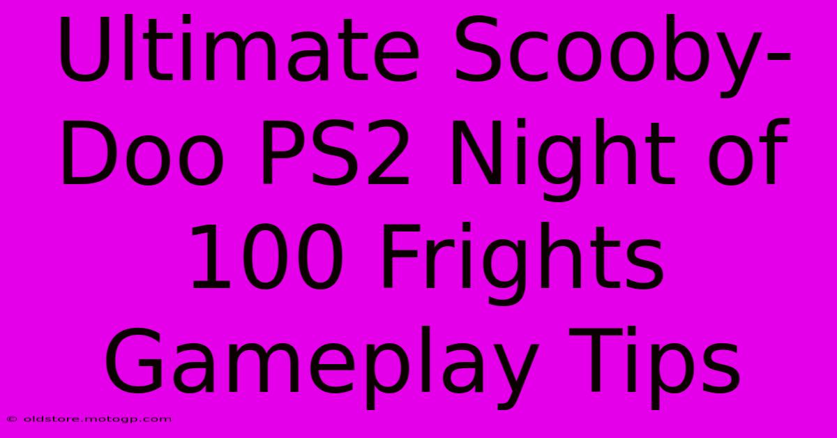 Ultimate Scooby-Doo PS2 Night Of 100 Frights Gameplay Tips