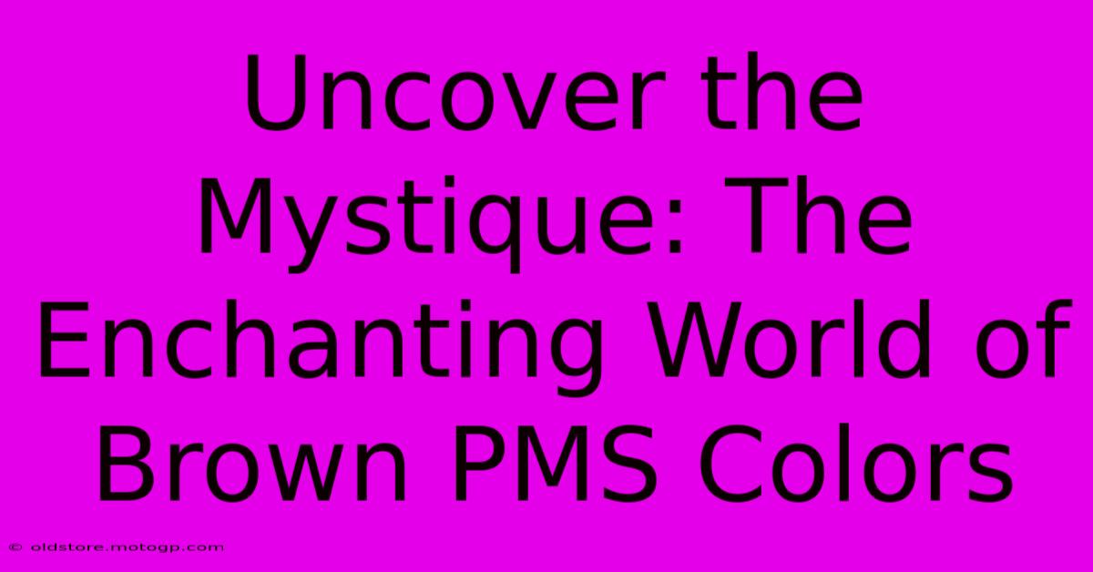 Uncover The Mystique: The Enchanting World Of Brown PMS Colors