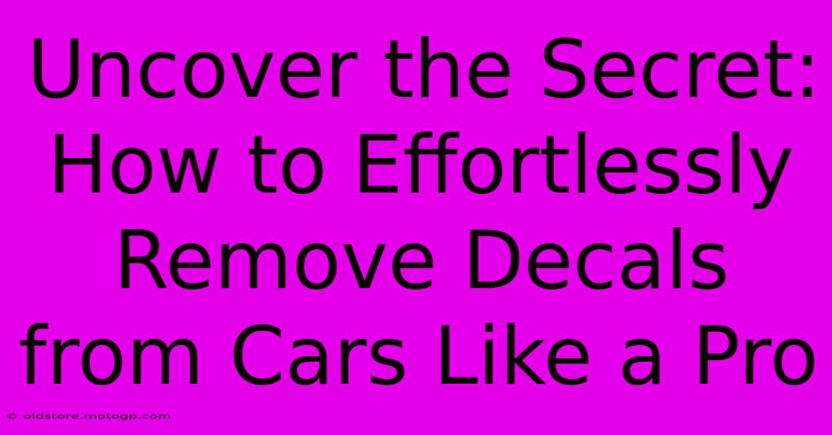 Uncover The Secret: How To Effortlessly Remove Decals From Cars Like A Pro