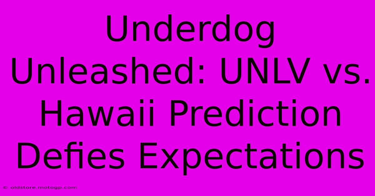 Underdog Unleashed: UNLV Vs. Hawaii Prediction Defies Expectations