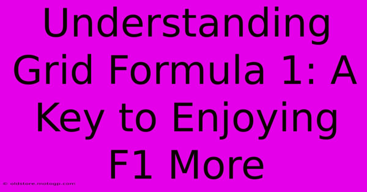 Understanding Grid Formula 1: A Key To Enjoying F1 More