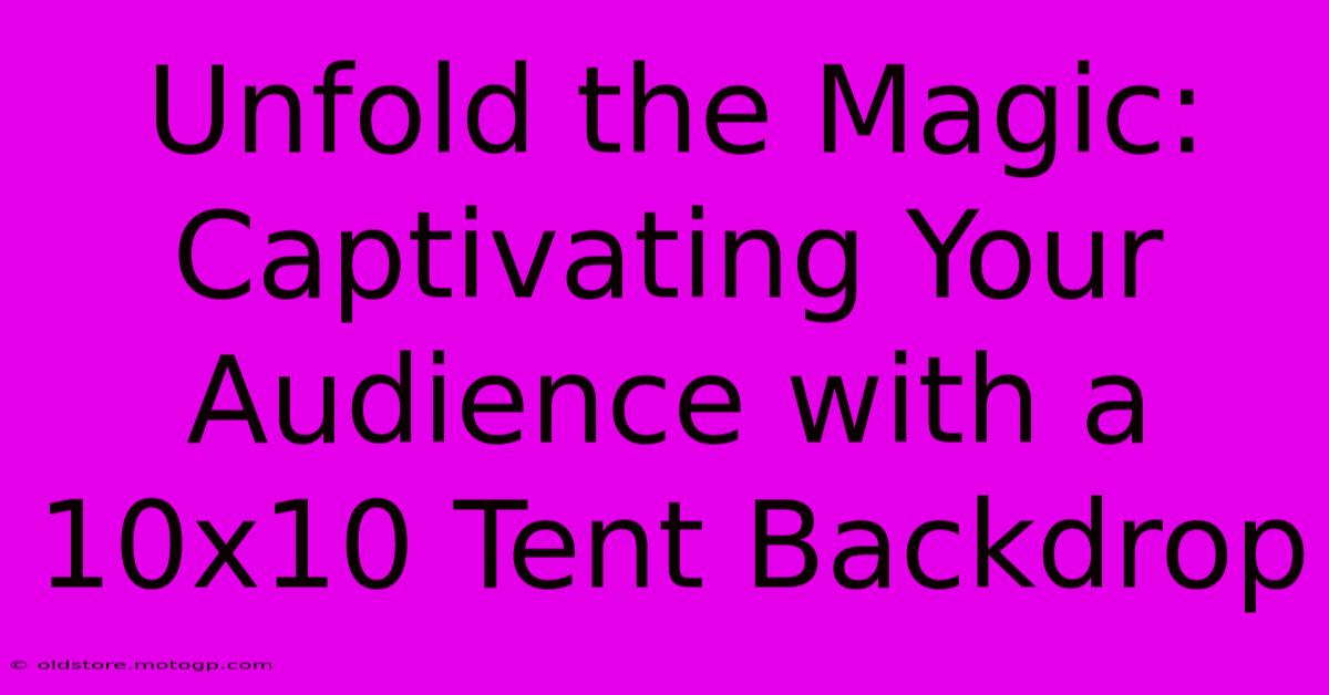 Unfold The Magic: Captivating Your Audience With A 10x10 Tent Backdrop