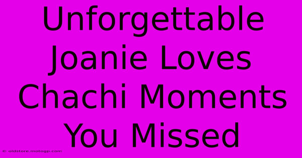 Unforgettable Joanie Loves Chachi Moments You Missed