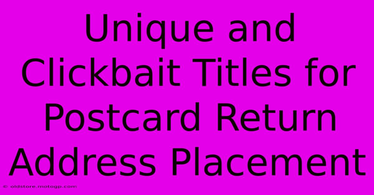 Unique And Clickbait Titles For Postcard Return Address Placement