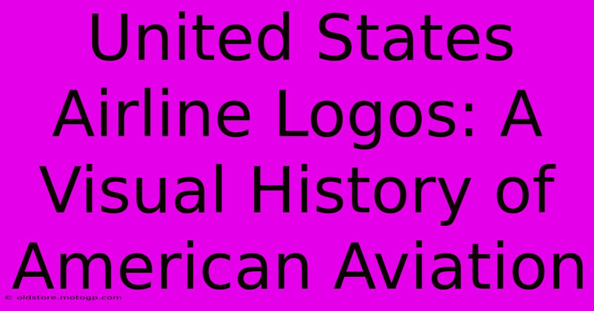 United States Airline Logos: A Visual History Of American Aviation