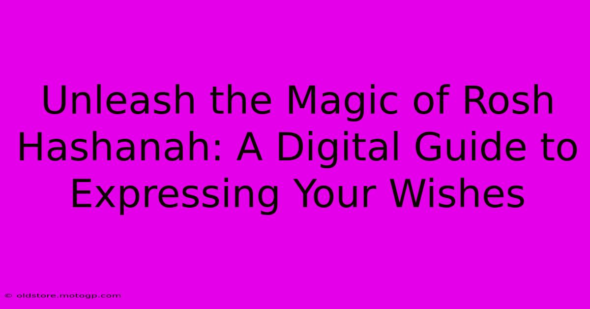 Unleash The Magic Of Rosh Hashanah: A Digital Guide To Expressing Your Wishes