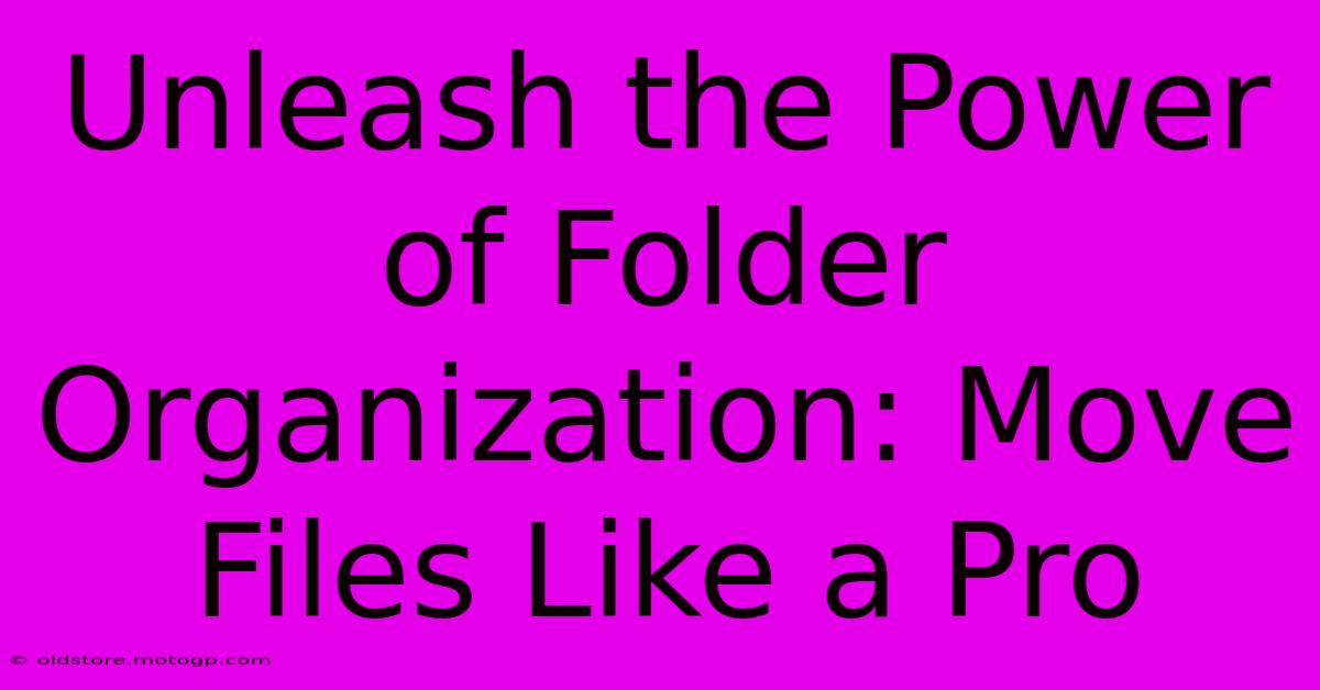 Unleash The Power Of Folder Organization: Move Files Like A Pro